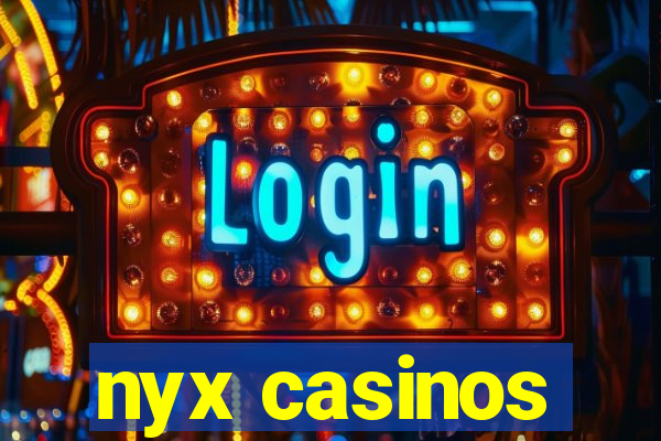 nyx casinos